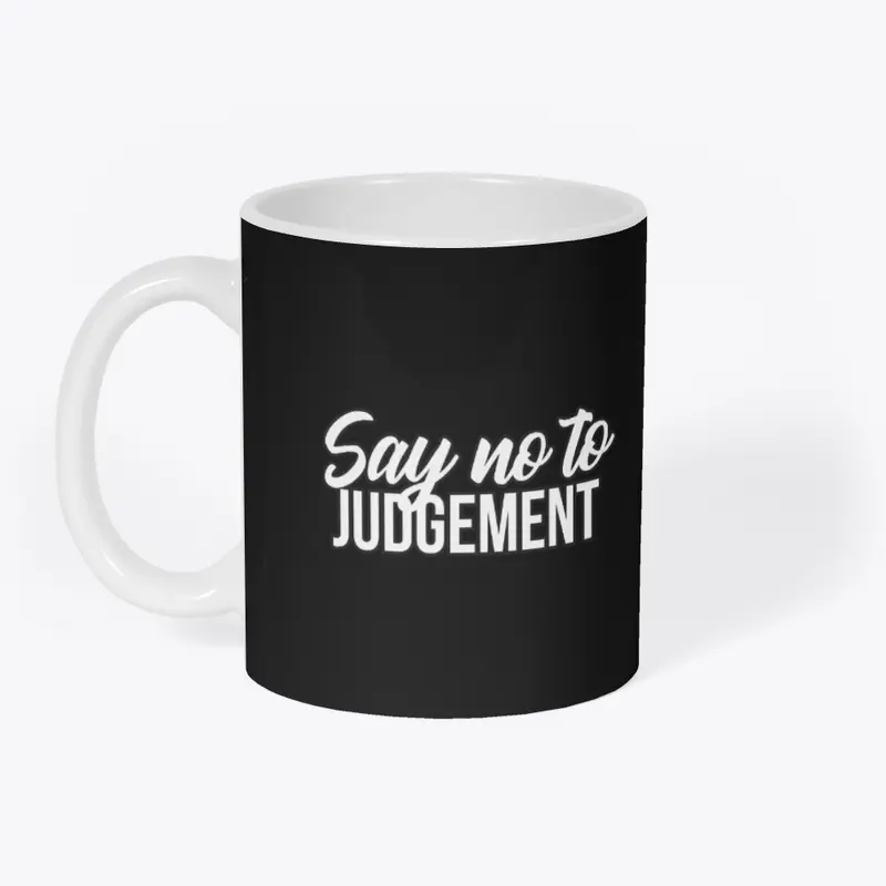 Say No To Judgement