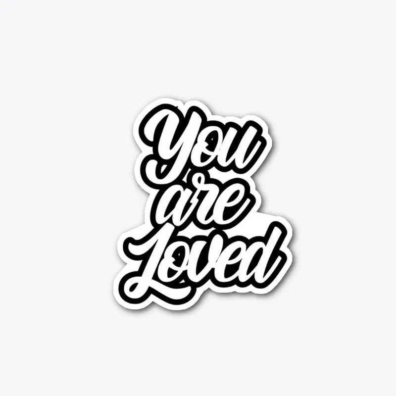 You are Loved!